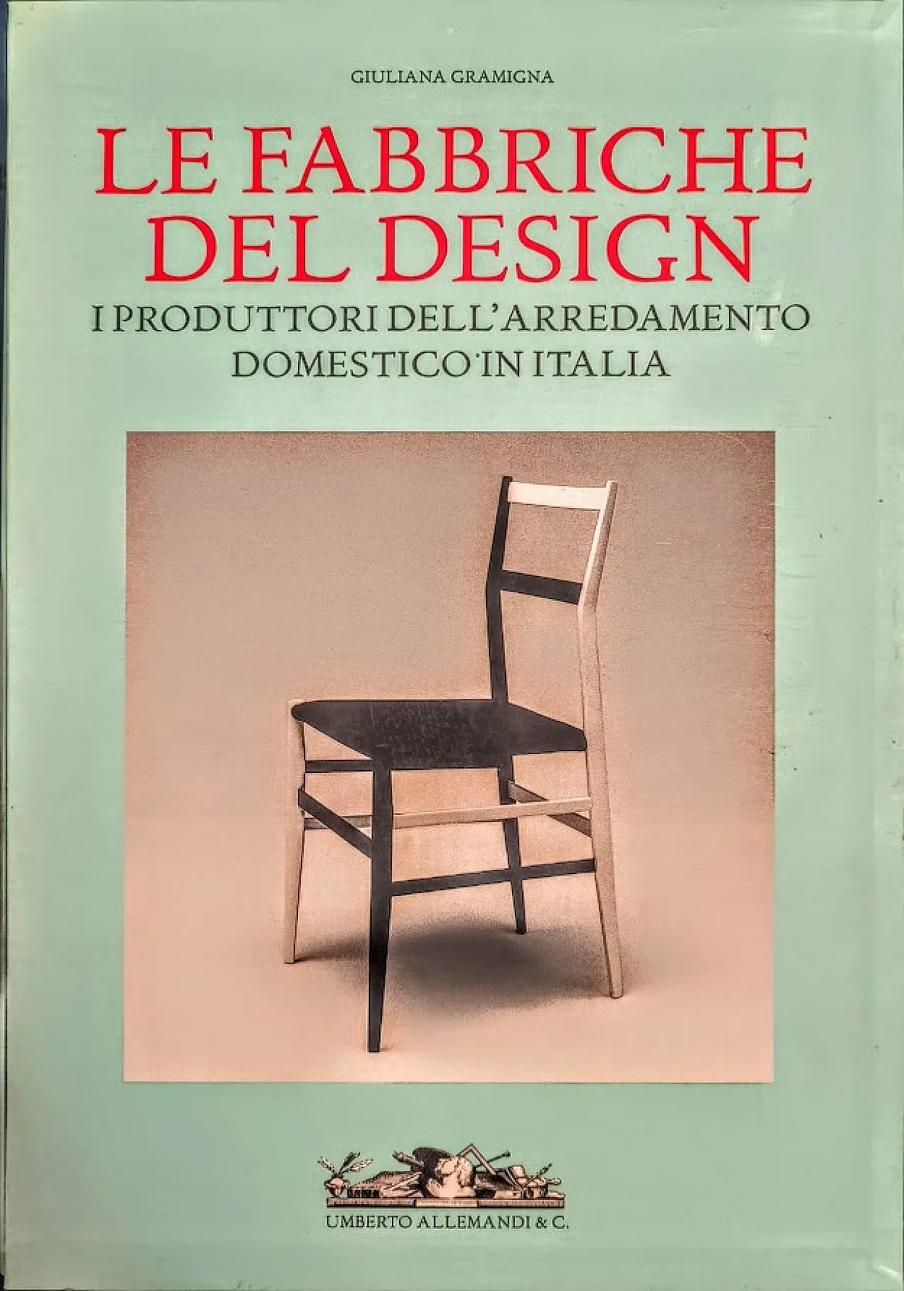 Le Fabbriche del Design Giuliana Gramigna Allemandi 2001 Arredamento I 3