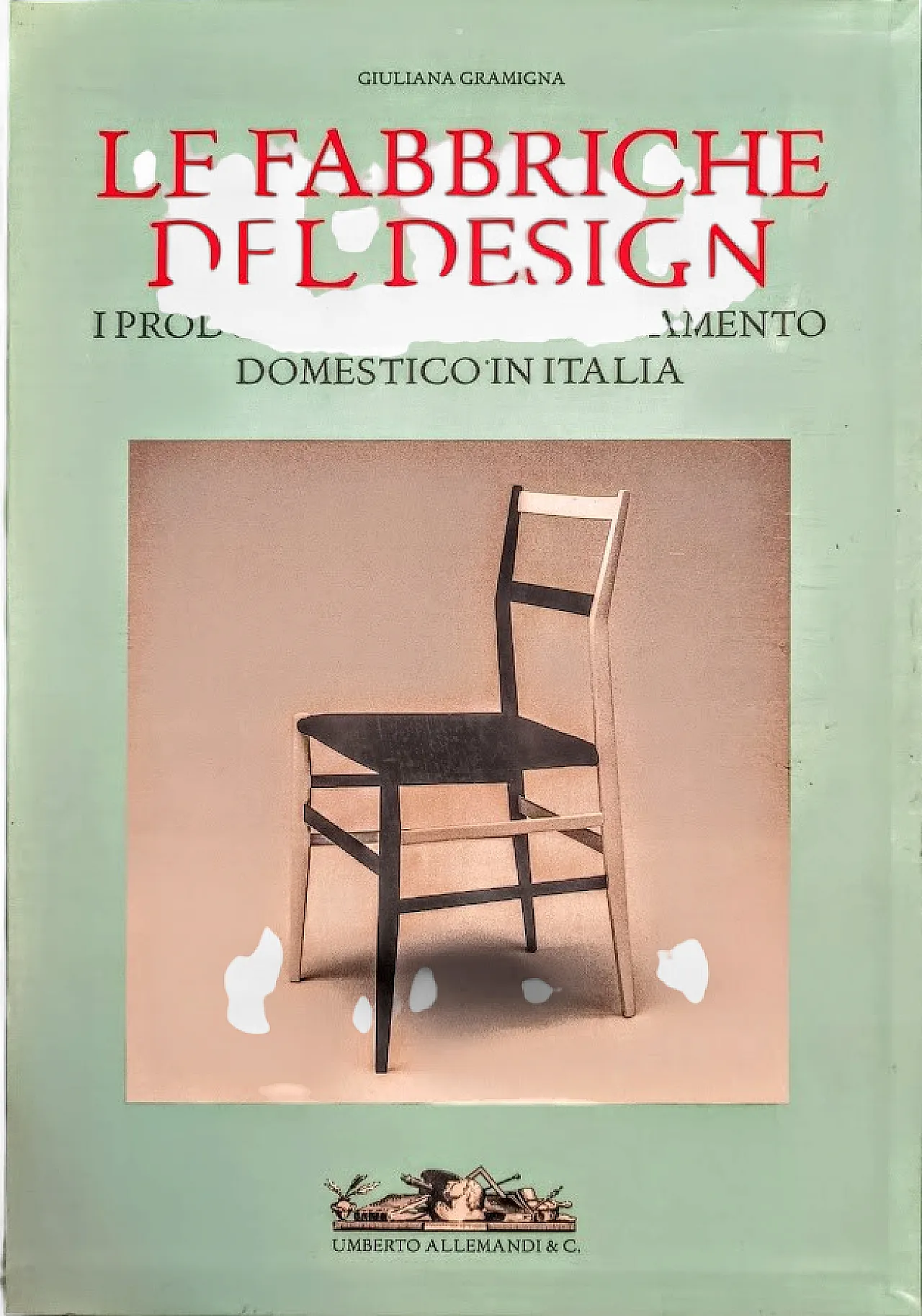 Le Fabbriche del Design Giuliana Gramigna Allemandi 2001 Arredamento I 6