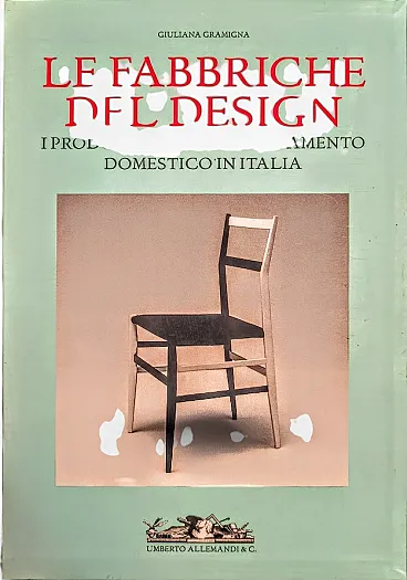 Le Fabbriche del Design Giuliana Gramigna Allemandi 2001 Arredamento I